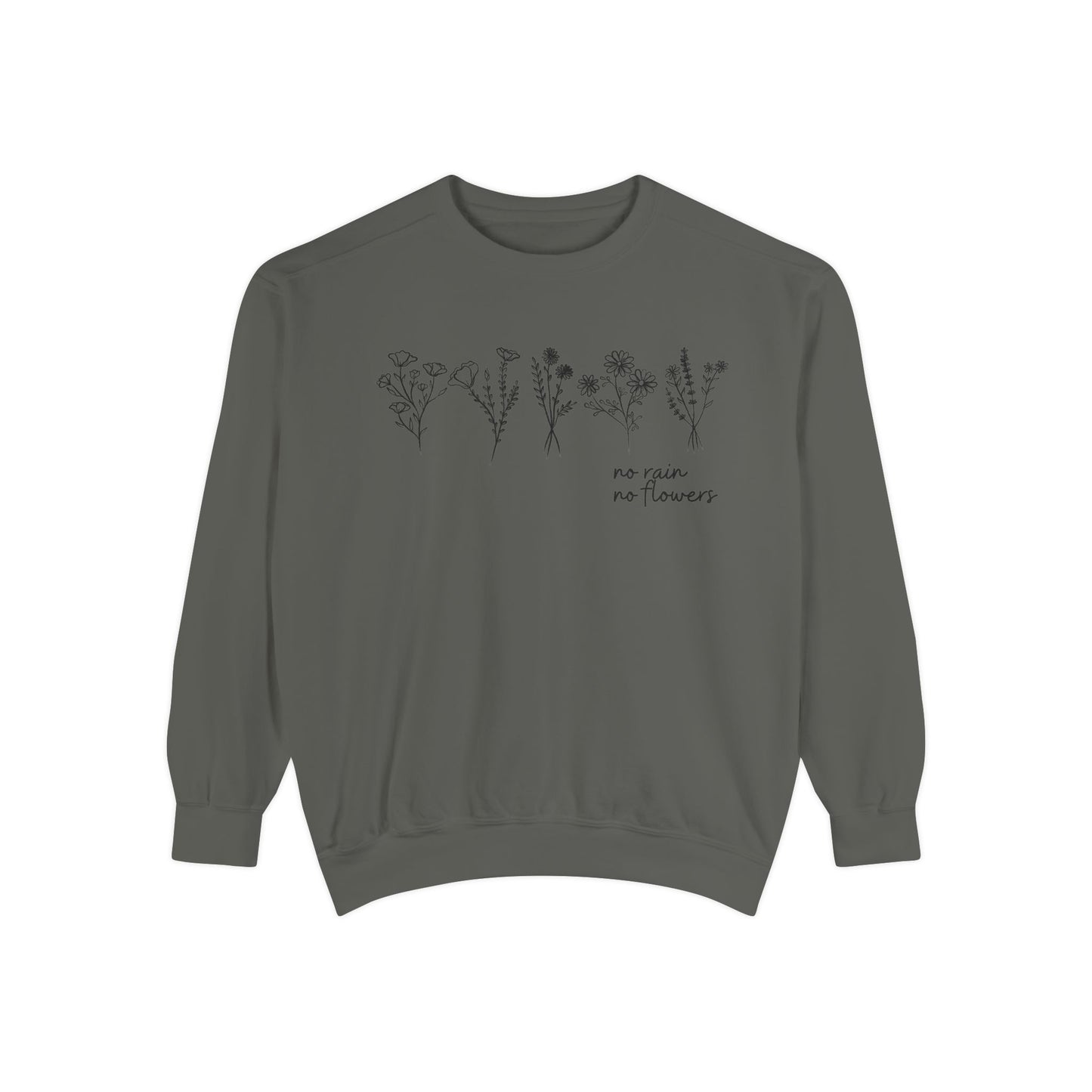 No Rain No flowers- Comfort Colors Garment-Dyed Sweatshirt