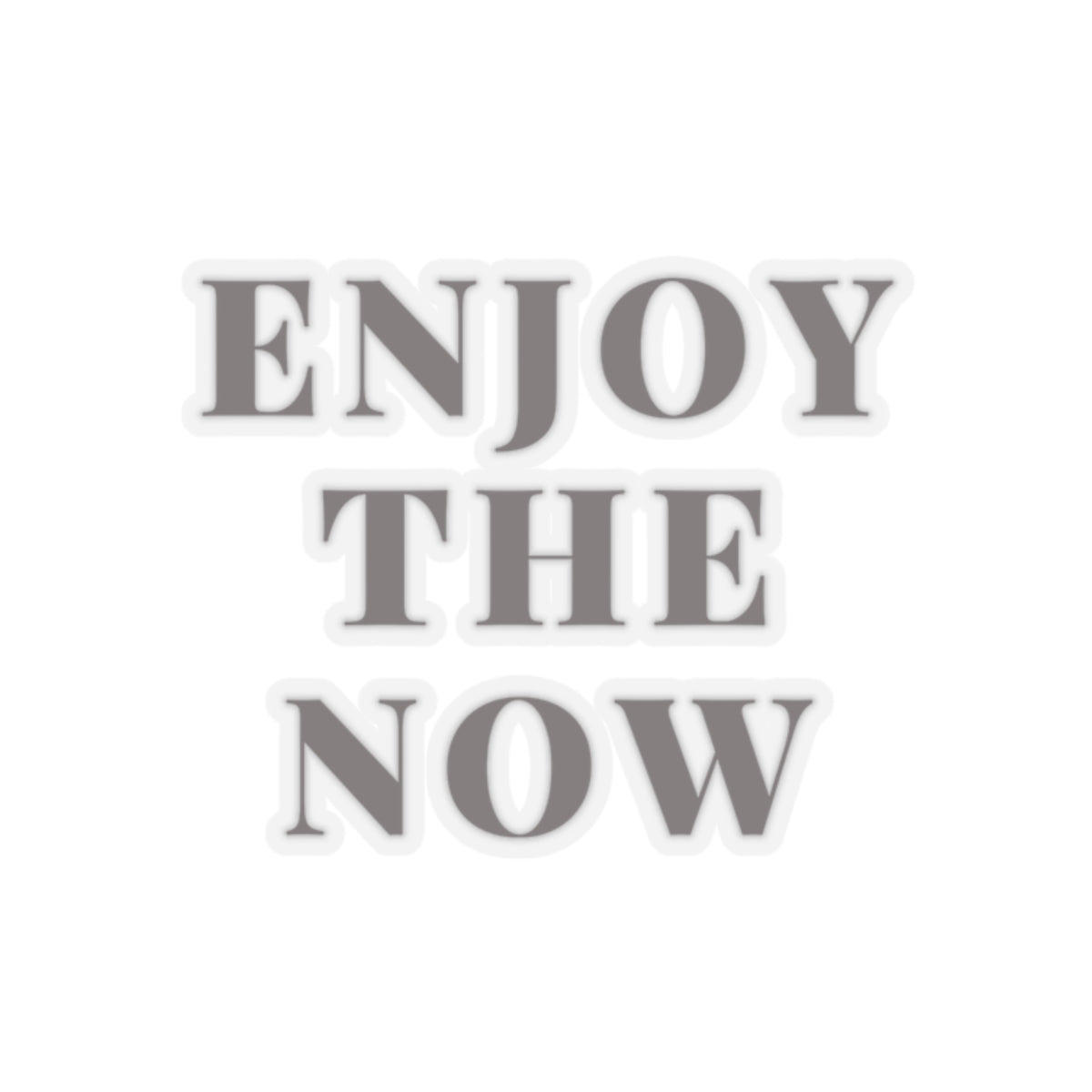 Enjoy The Now Kiss-Cut Sticker