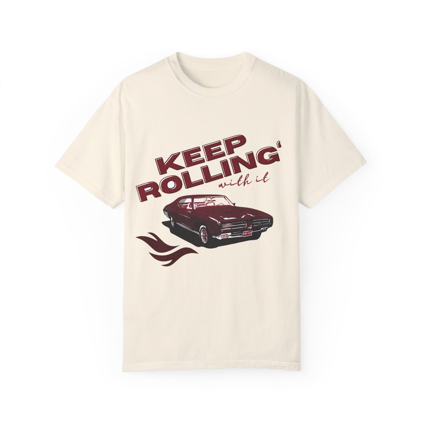 Keep Rolling With It- Comfort Colors T-shirt