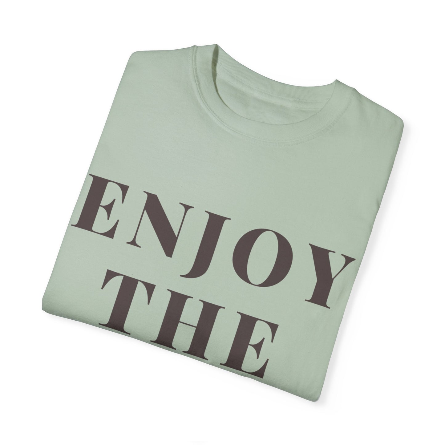 Enjoy The Now- Comfort Colors T-shirt