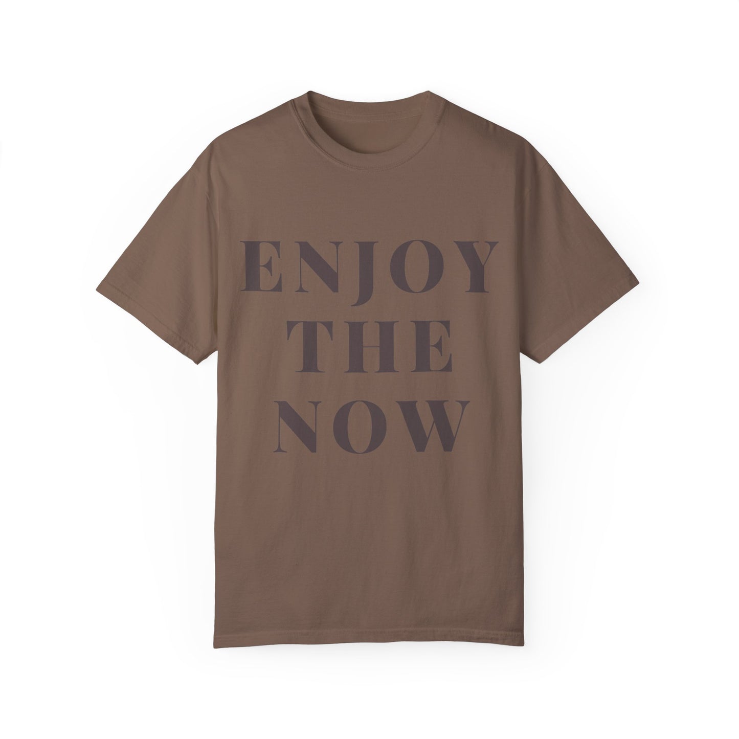 Enjoy The Now- Comfort Colors T-shirt