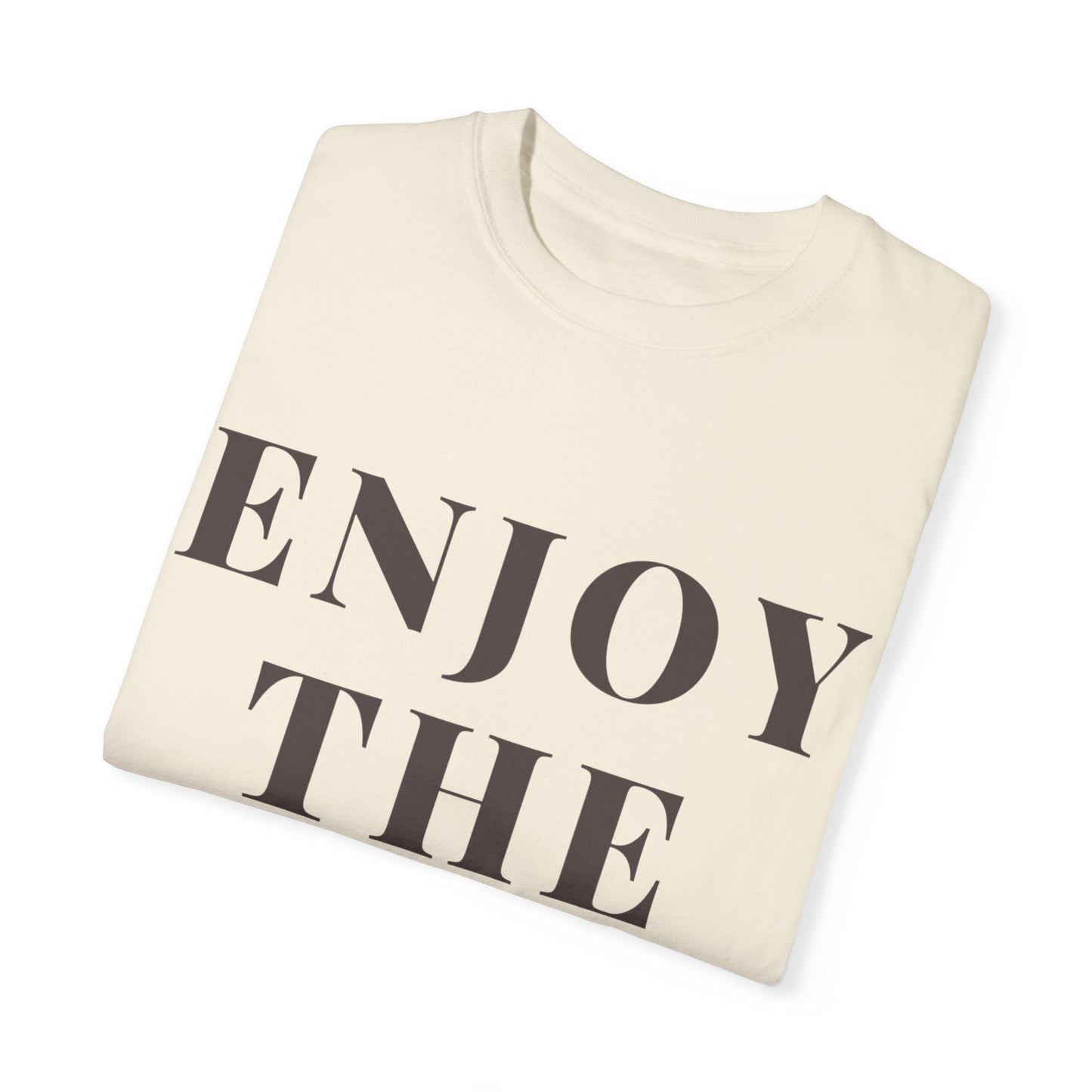 Enjoy The Now- Comfort Colors T-shirt