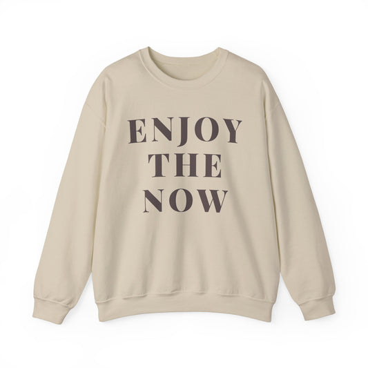 Enjoy The Now Crewneck Sweatshirt