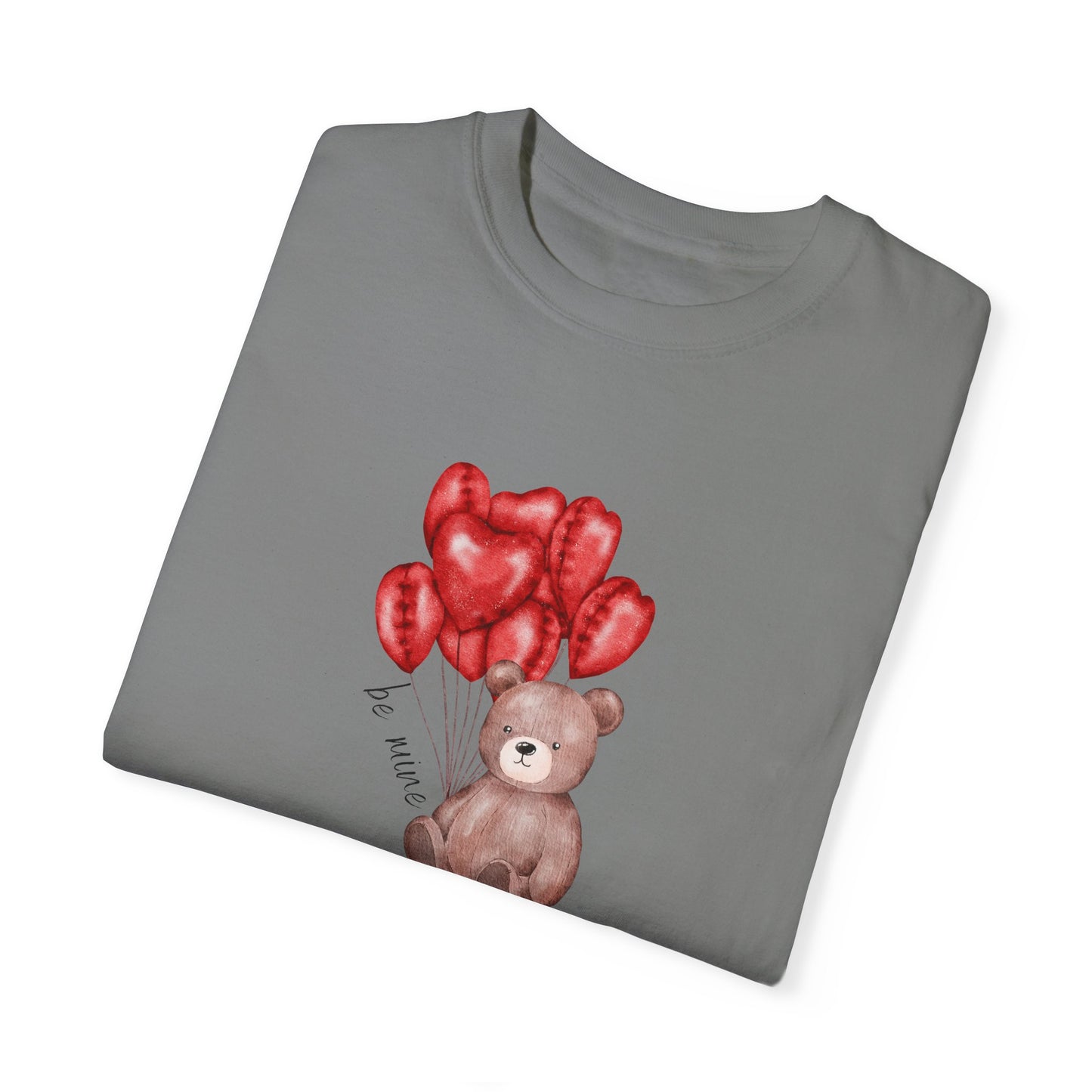 Be Mine Teddy- Comfort Colors T-shirt