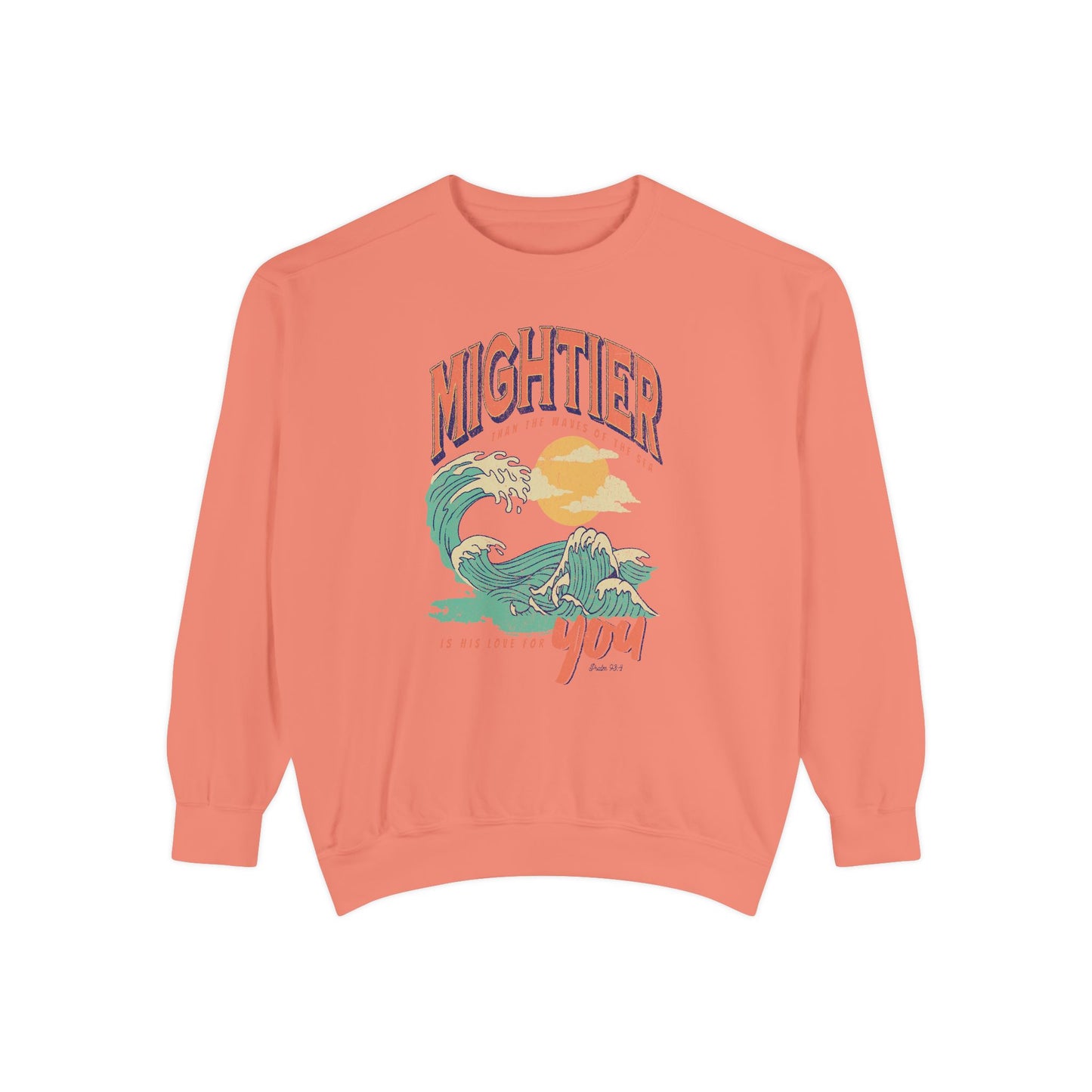 Mightier than the Waves of the Sea- Comfort Colors Garment-Dyed Sweatshirt