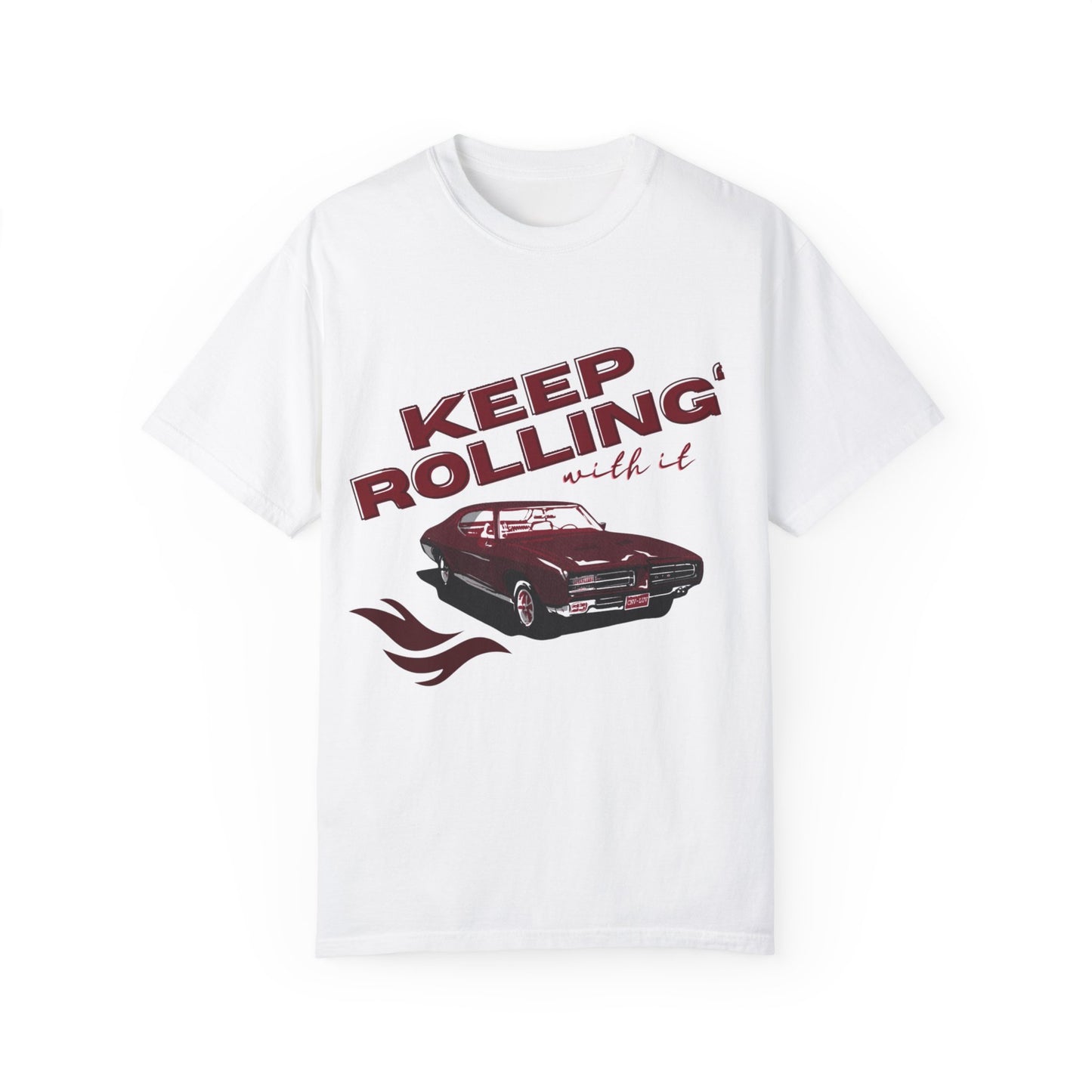 Keep Rolling With It- Comfort Colors T-shirt