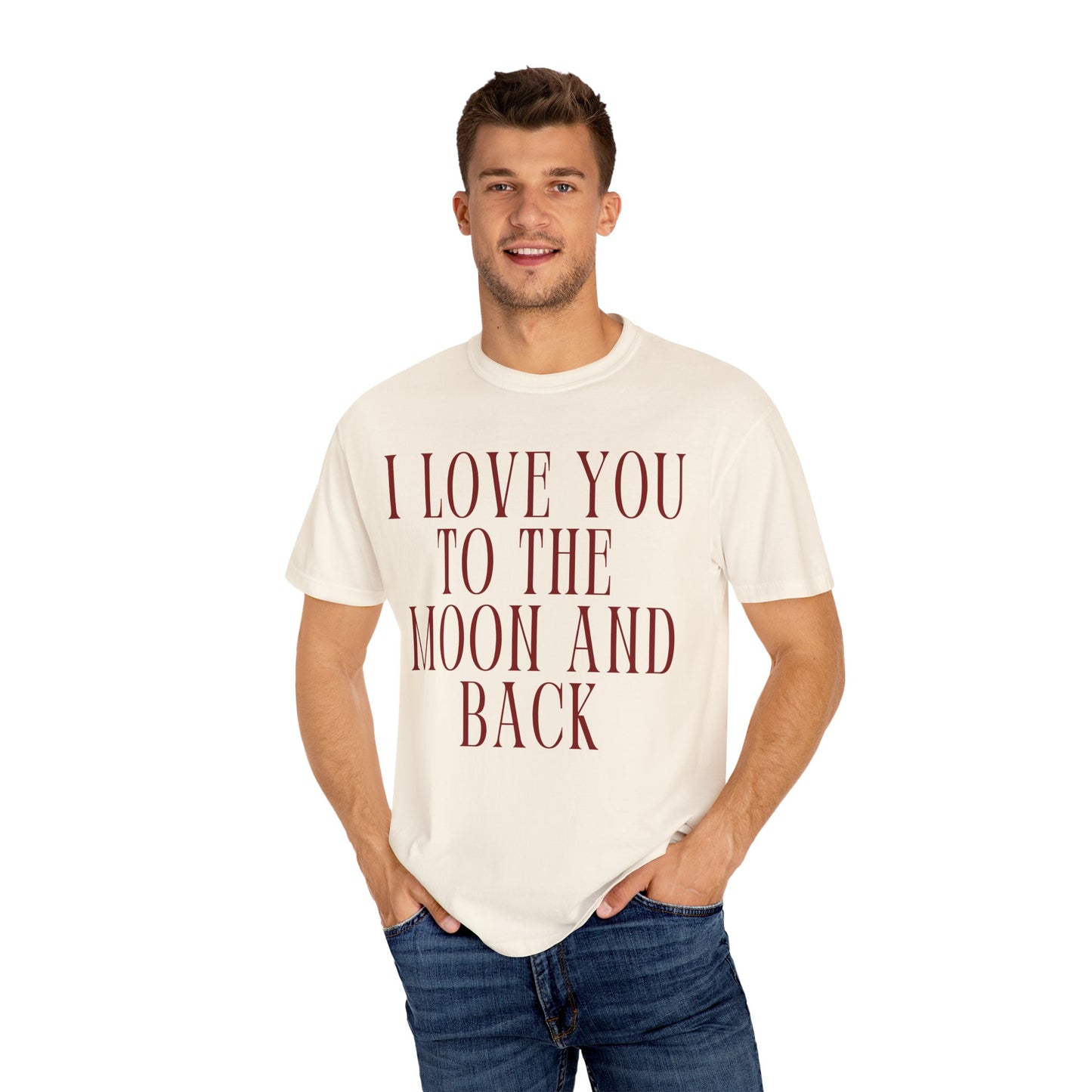 I Love You to the Moon and Back- Comfort Colors T-shirt