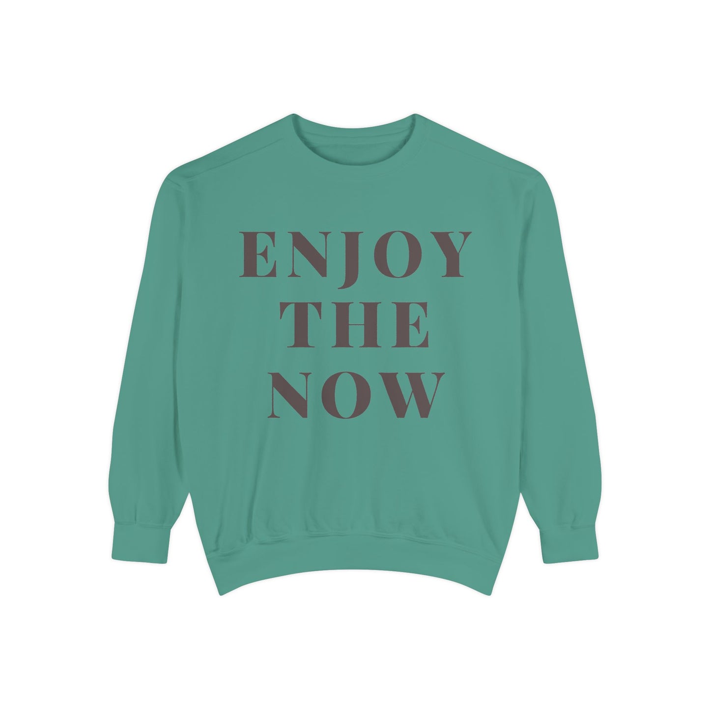 Enjoy The Now- Comfort Colors Garment-Dyed Sweatshirt