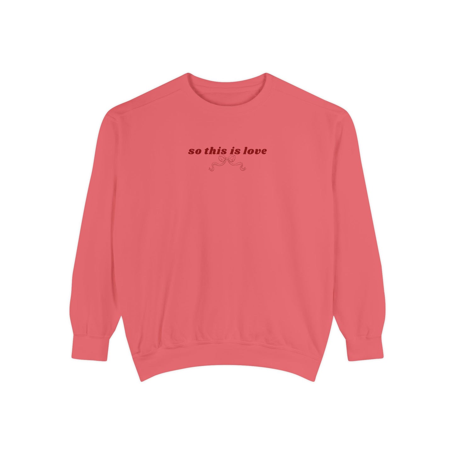 So This is Love- Comfort Colors Sweatshirt