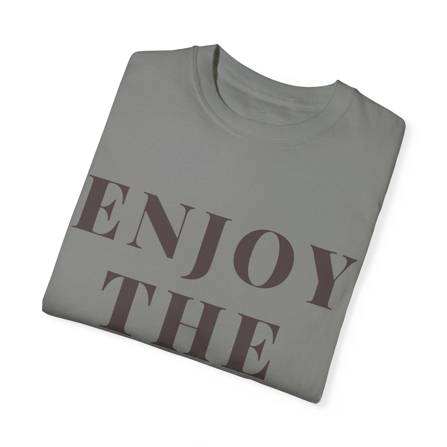 Enjoy The Now- Comfort Colors T-shirt