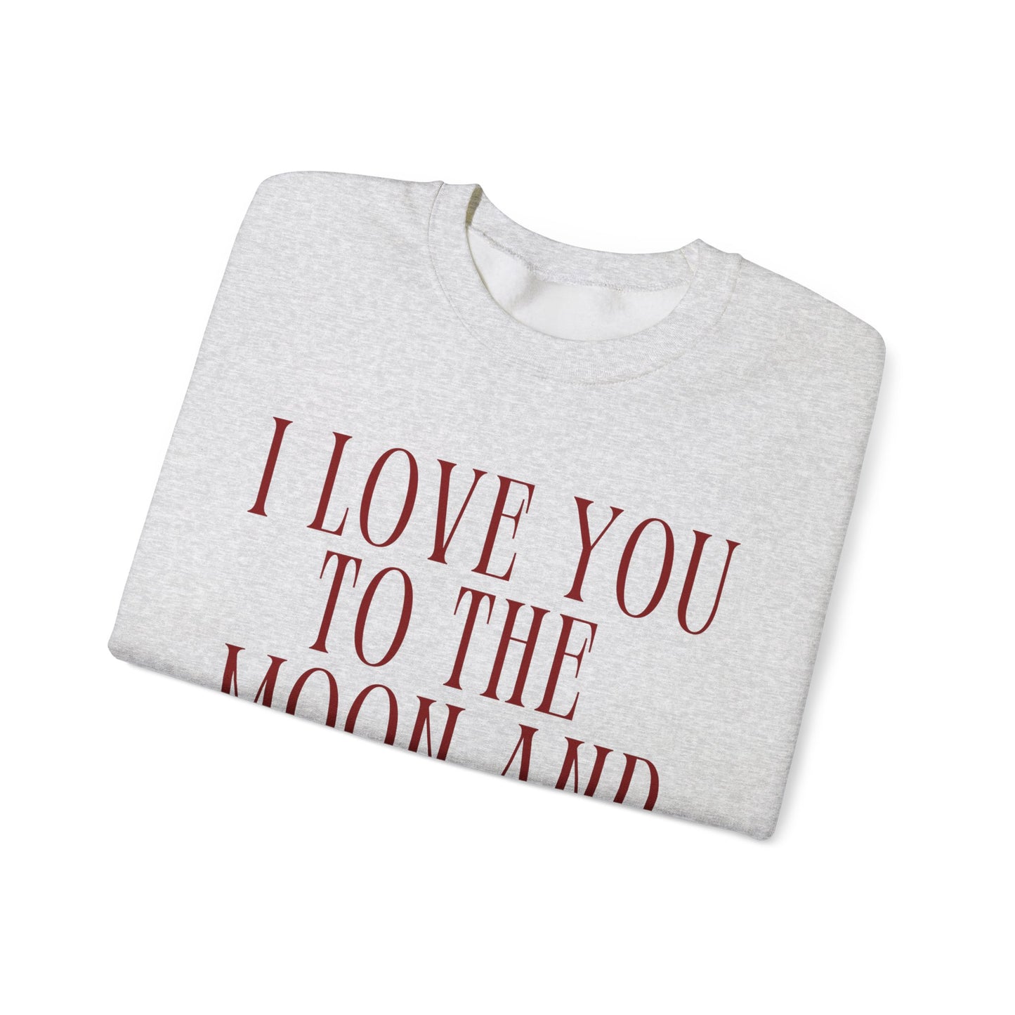 I Love You to the Mood and Back - Crewneck Sweatshirt