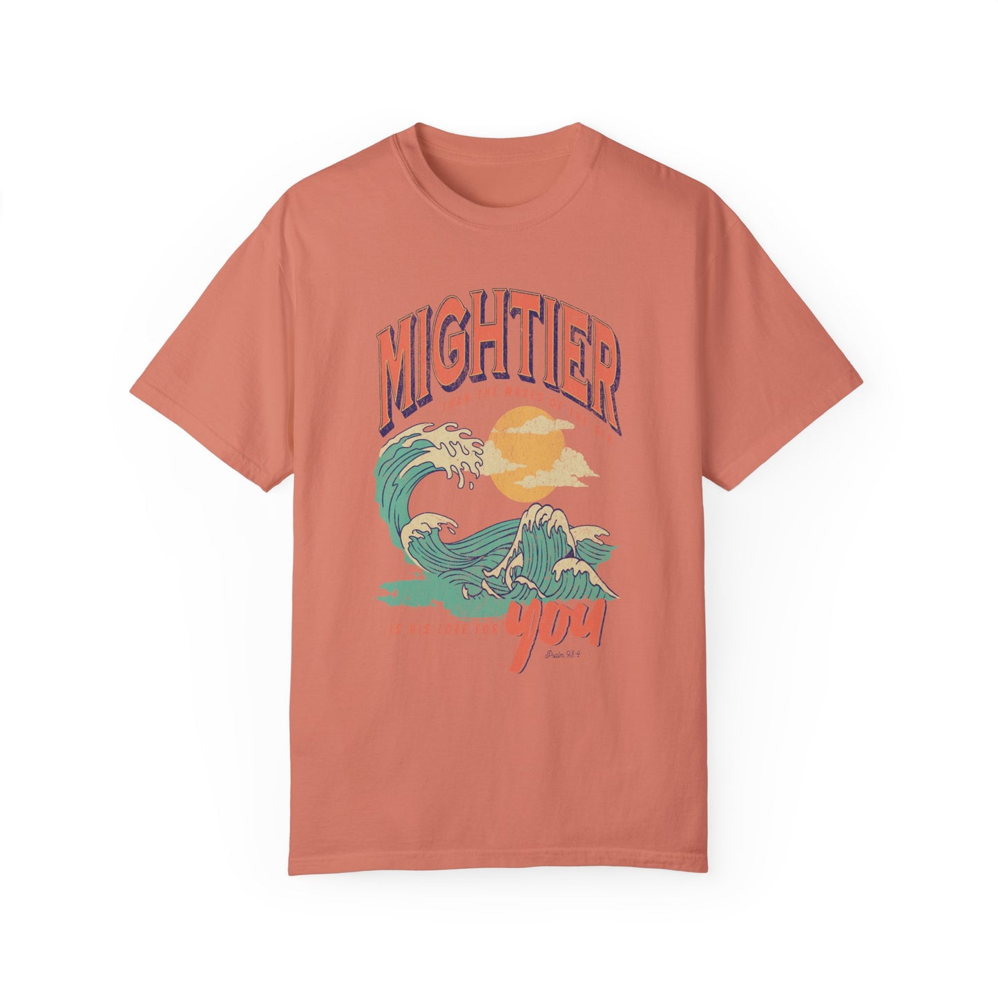 Mightier Than The Waves- Comfort Colors T-shirt