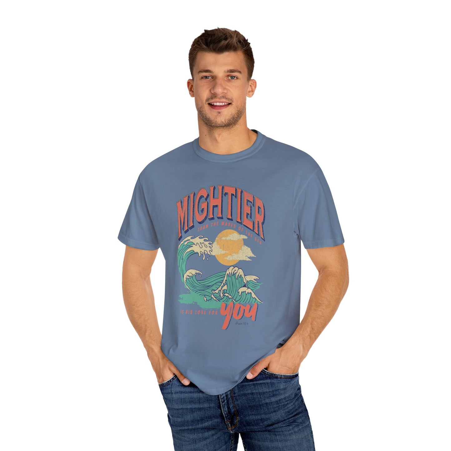 Mightier Than The Waves- Comfort Colors T-shirt