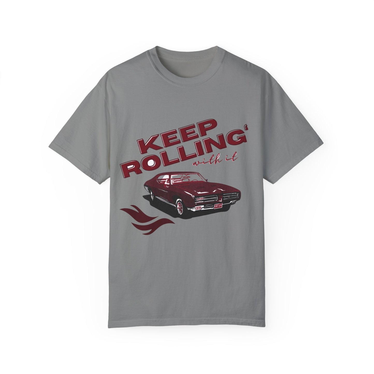 Keep Rolling With It- Comfort Colors T-shirt