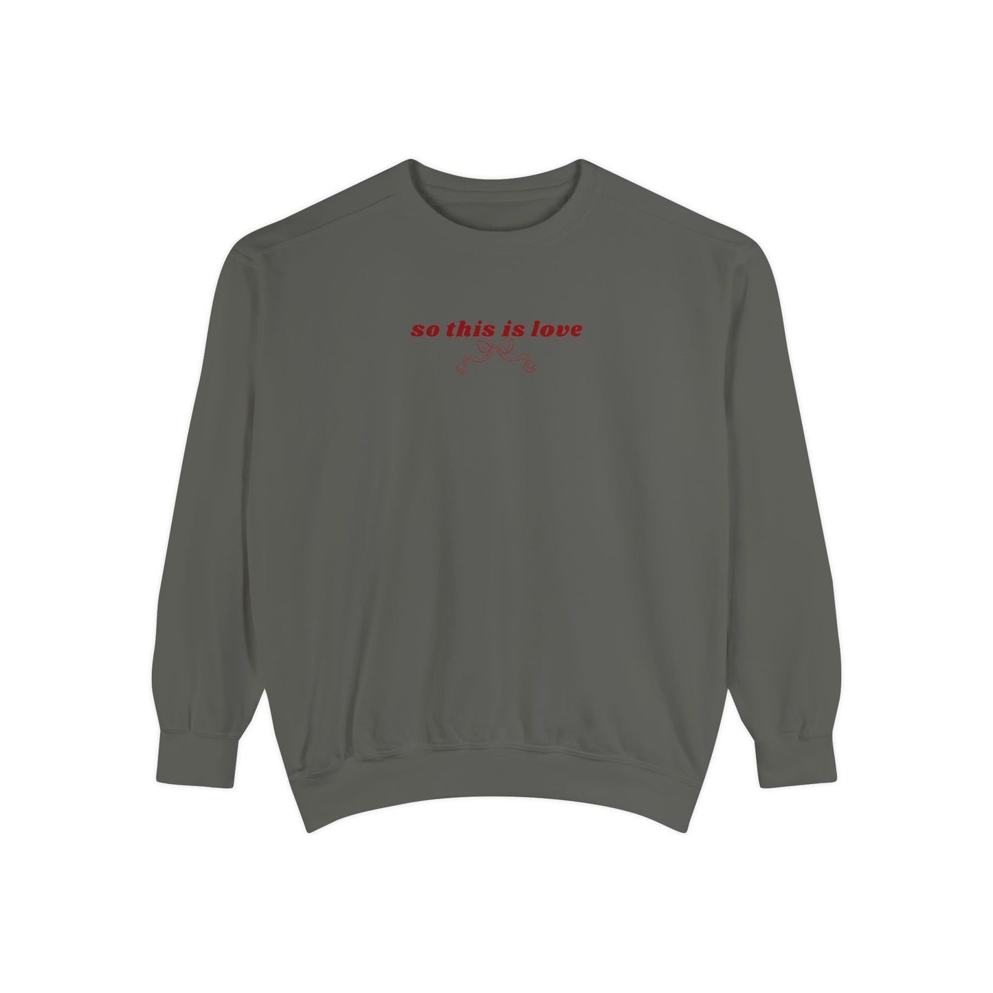 So This is Love- Comfort Colors Sweatshirt