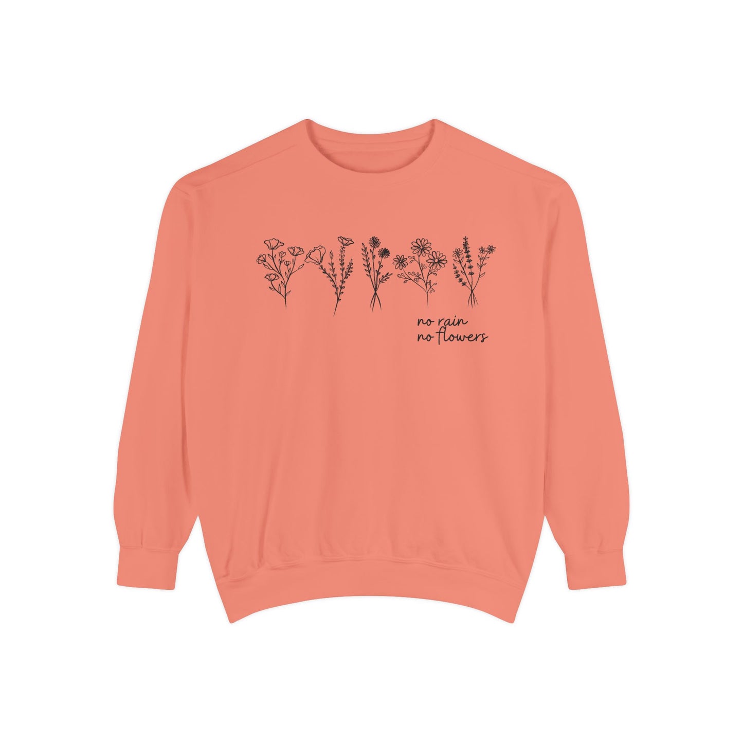 No Rain No flowers- Comfort Colors Garment-Dyed Sweatshirt