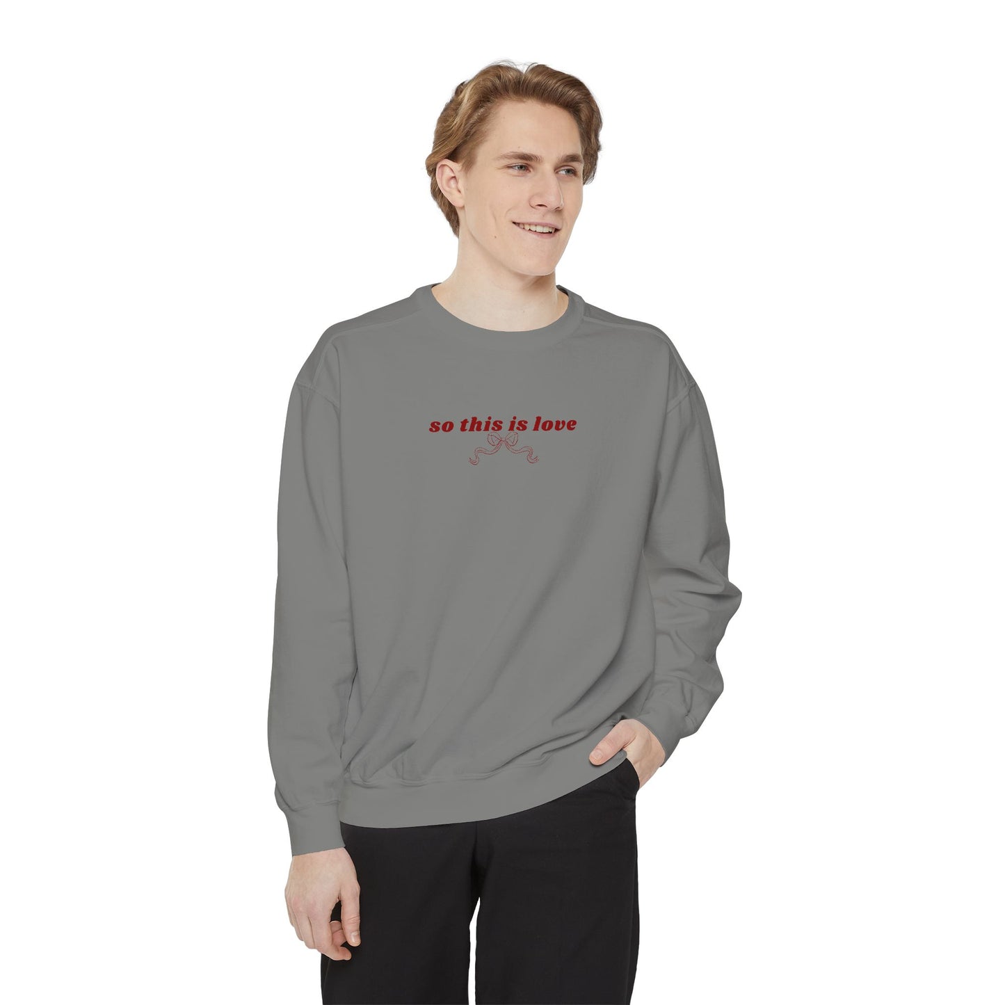 So This is Love- Comfort Colors Sweatshirt