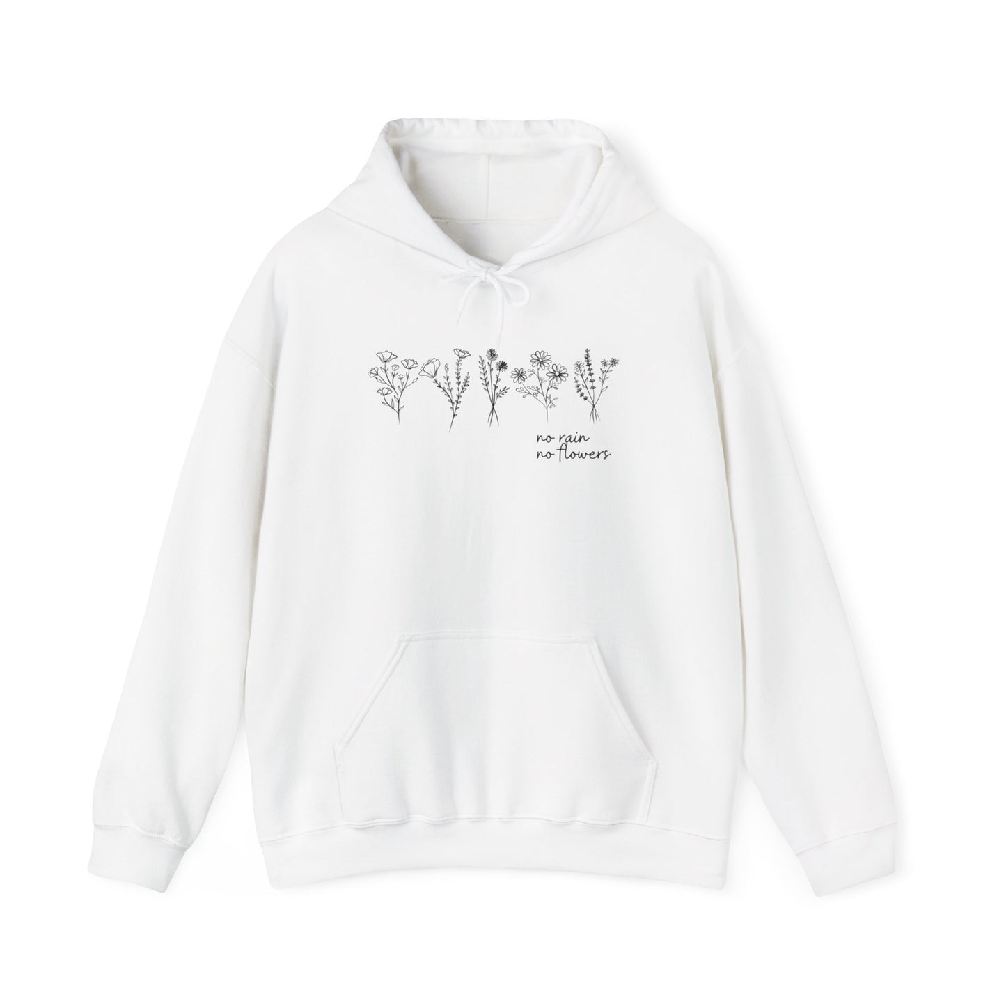 No Rain No Flowers- Hooded Sweatshirt