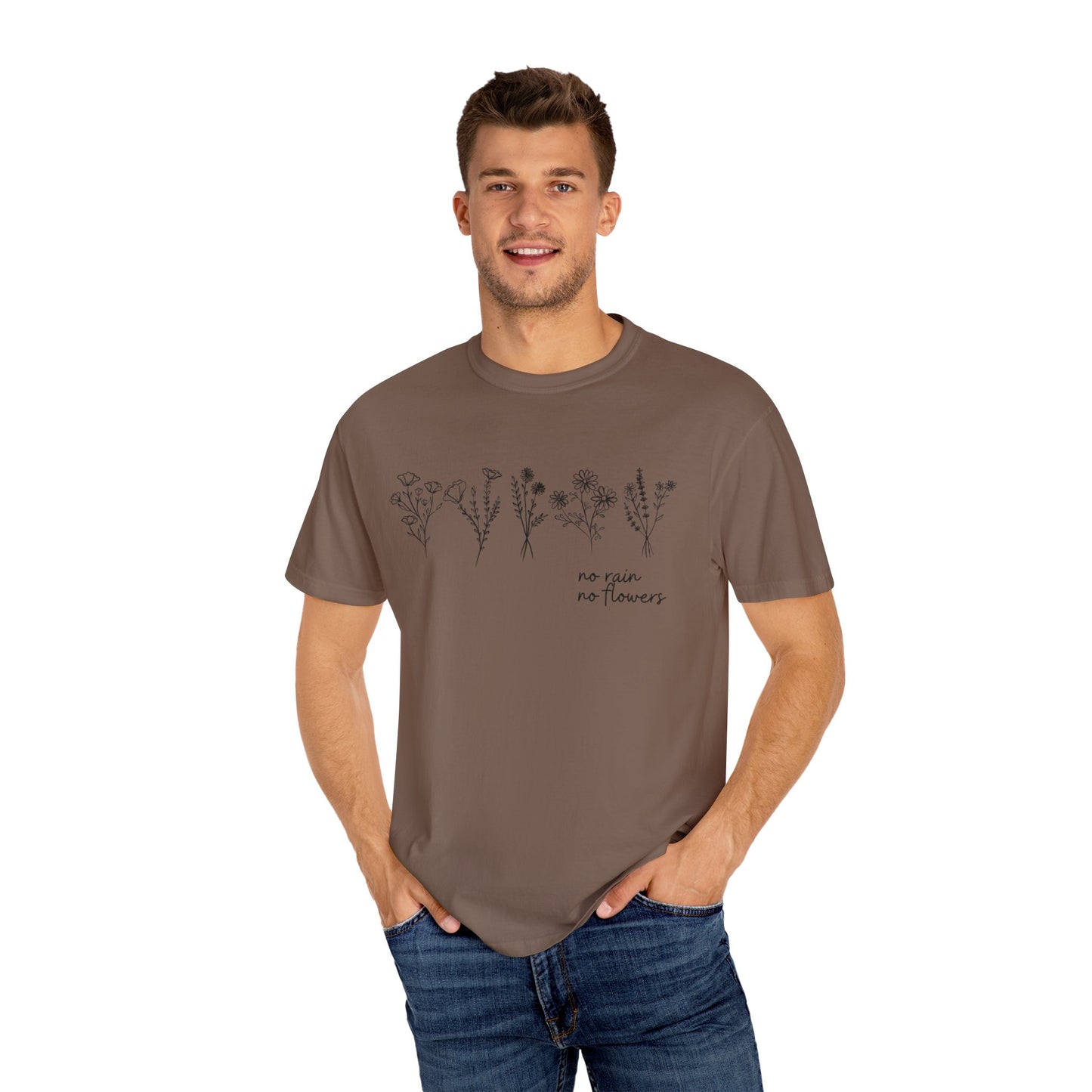 No Rain No Flowers- Comfort Colors T-shirt