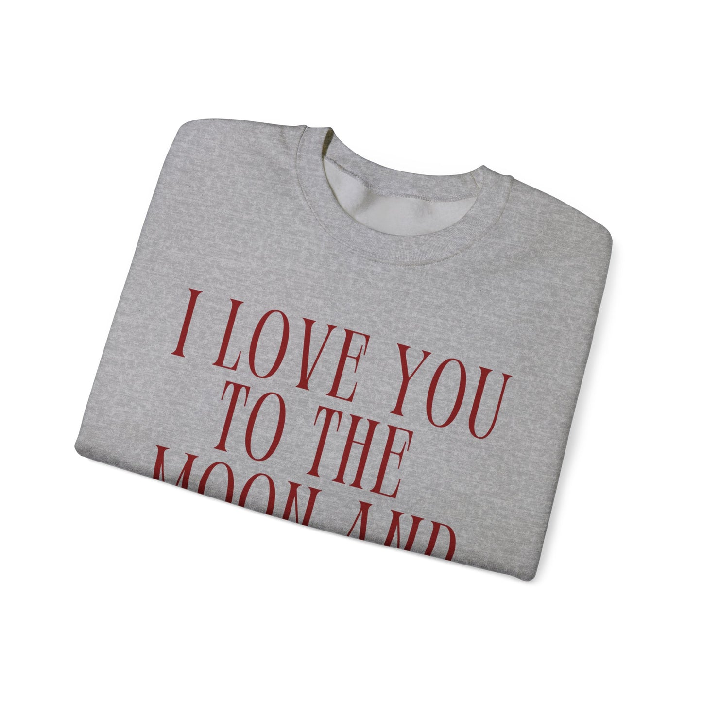 I Love You to the Mood and Back - Crewneck Sweatshirt