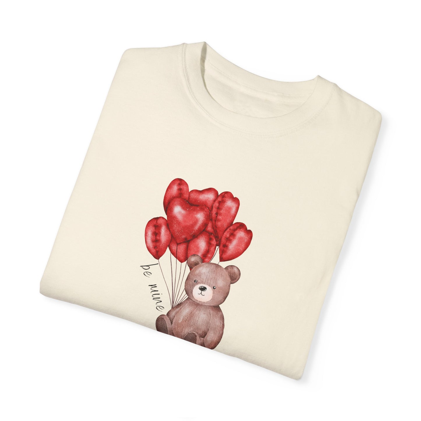 Be Mine Teddy- Comfort Colors T-shirt