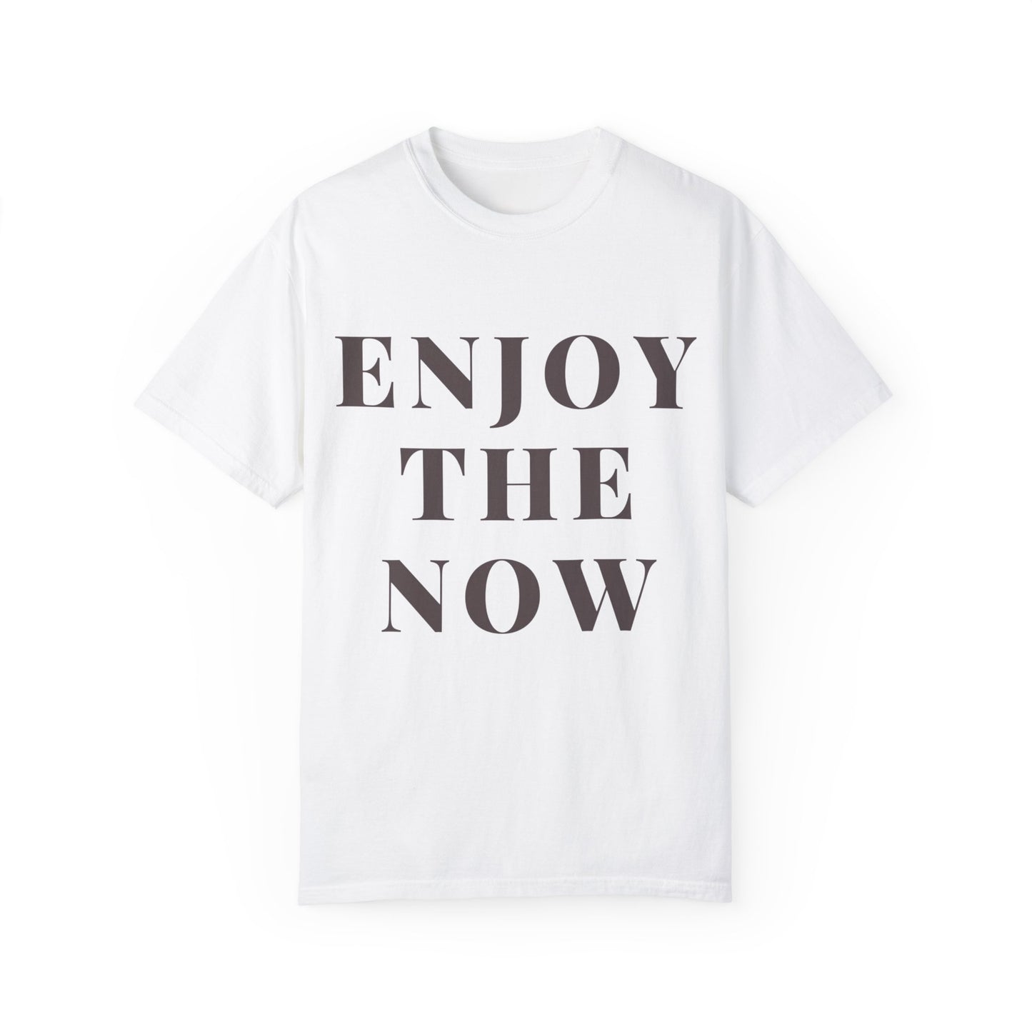 Enjoy The Now- Comfort Colors T-shirt