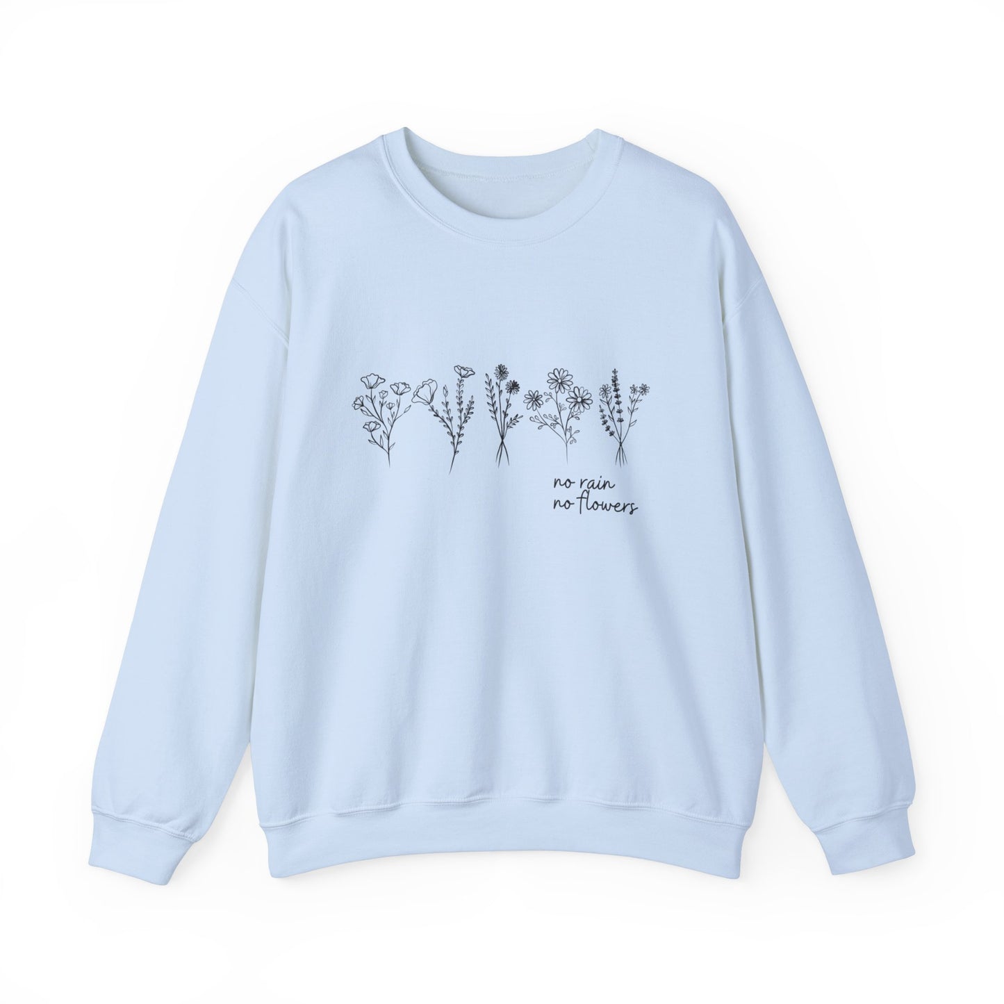 no rain no flowers crewneck