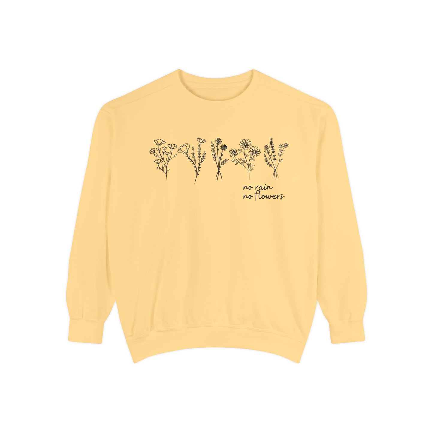 No Rain No flowers- Comfort Colors Garment-Dyed Sweatshirt