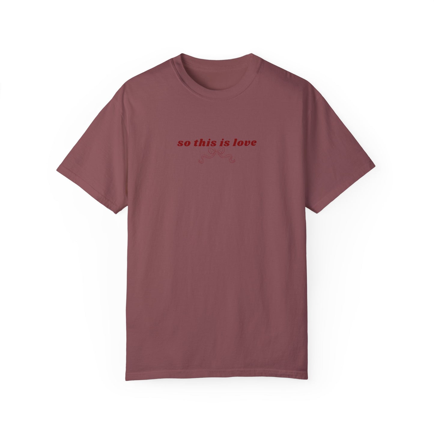 So This is Love- Comfort Colors T-shirt