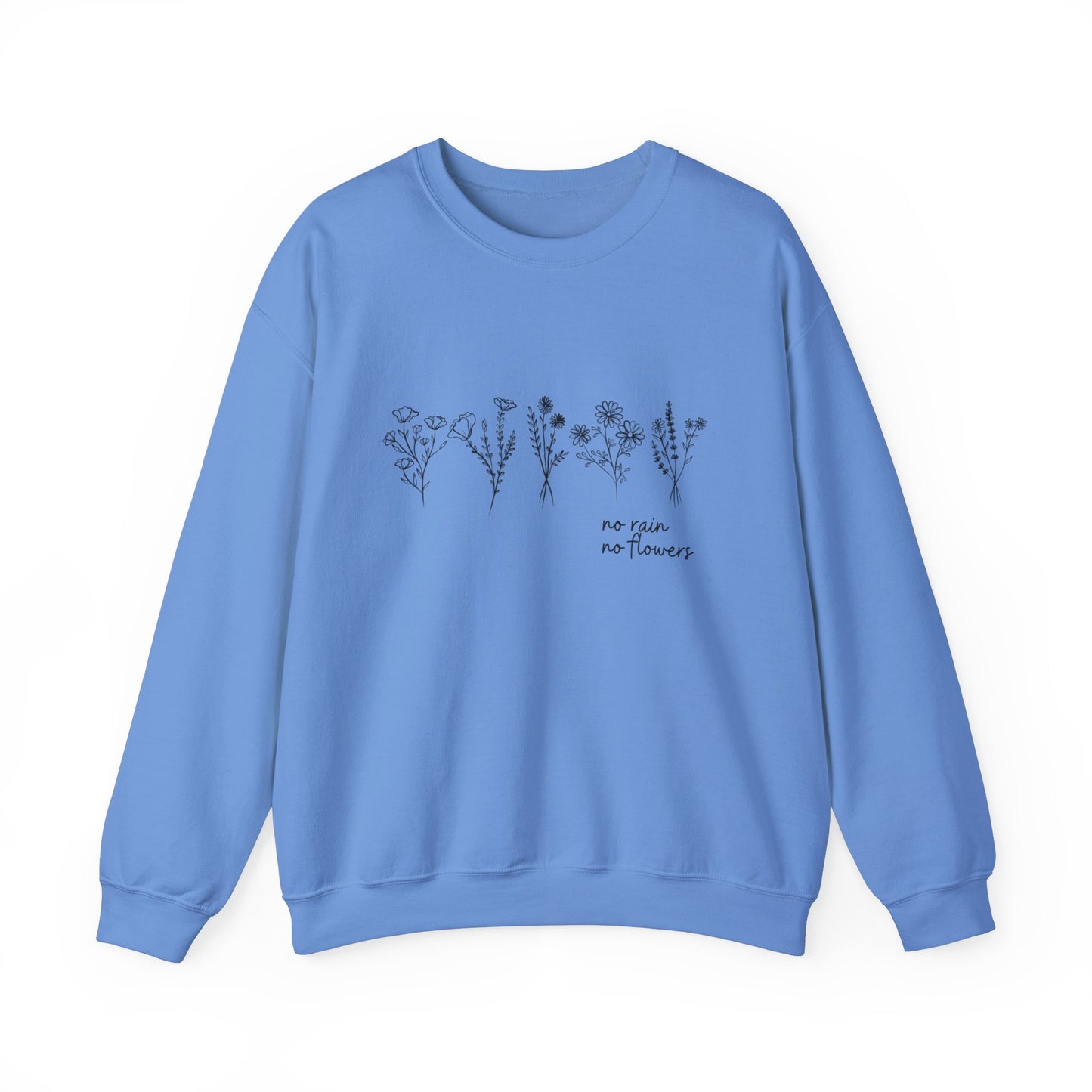 no rain no flowers crewneck