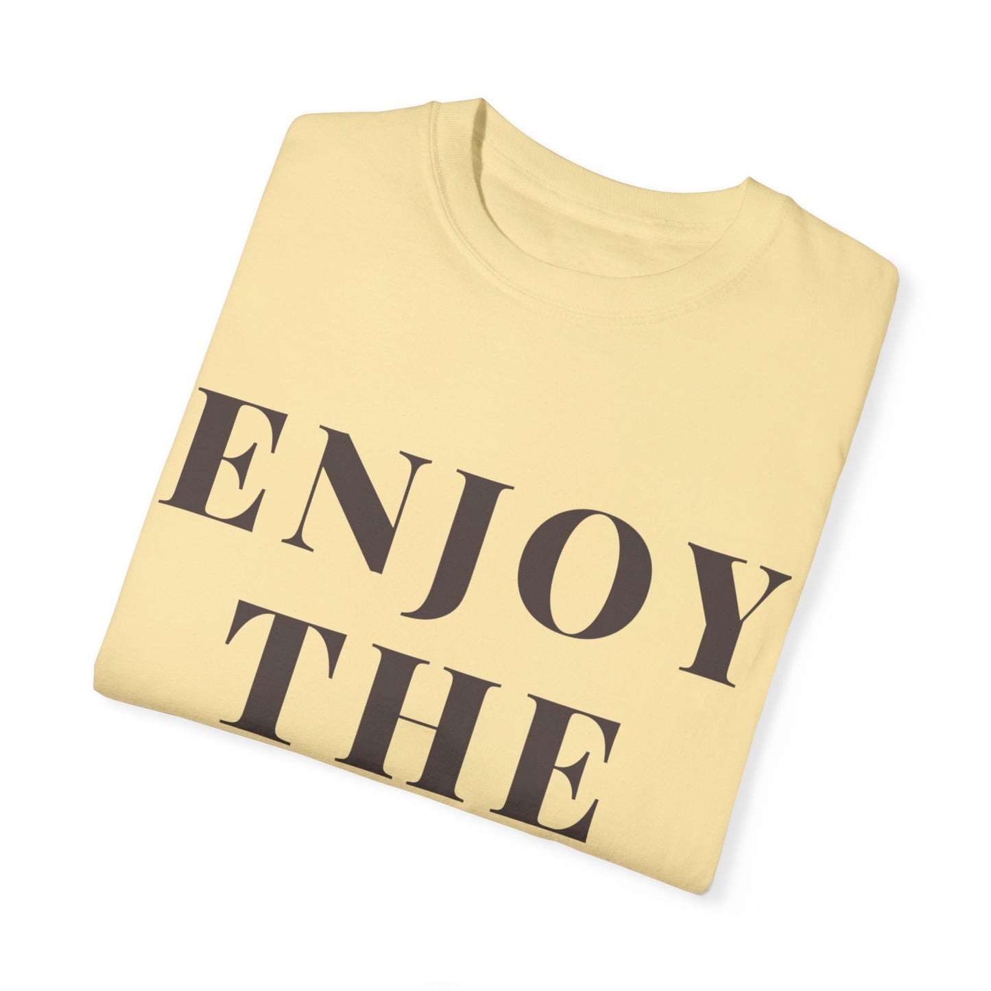 Enjoy The Now- Comfort Colors T-shirt