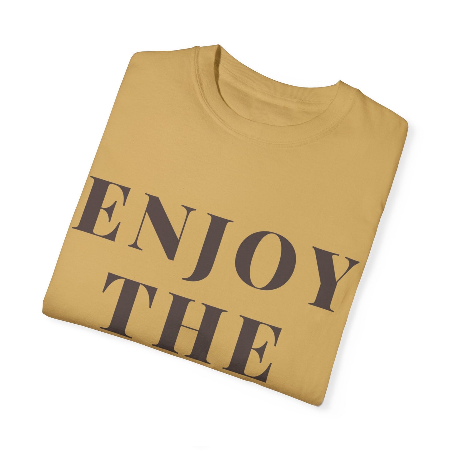 Enjoy The Now- Comfort Colors T-shirt