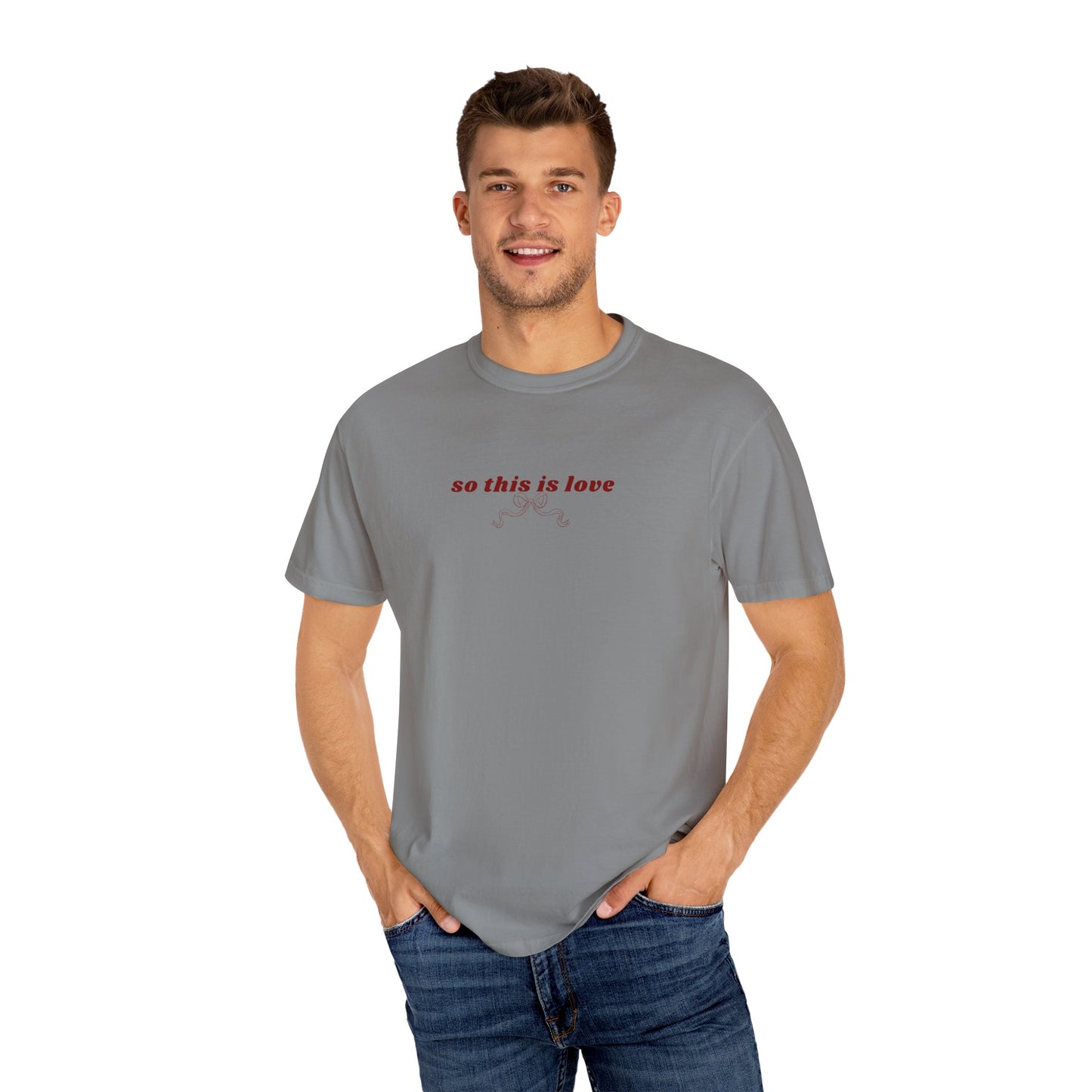 So This is Love- Comfort Colors T-shirt