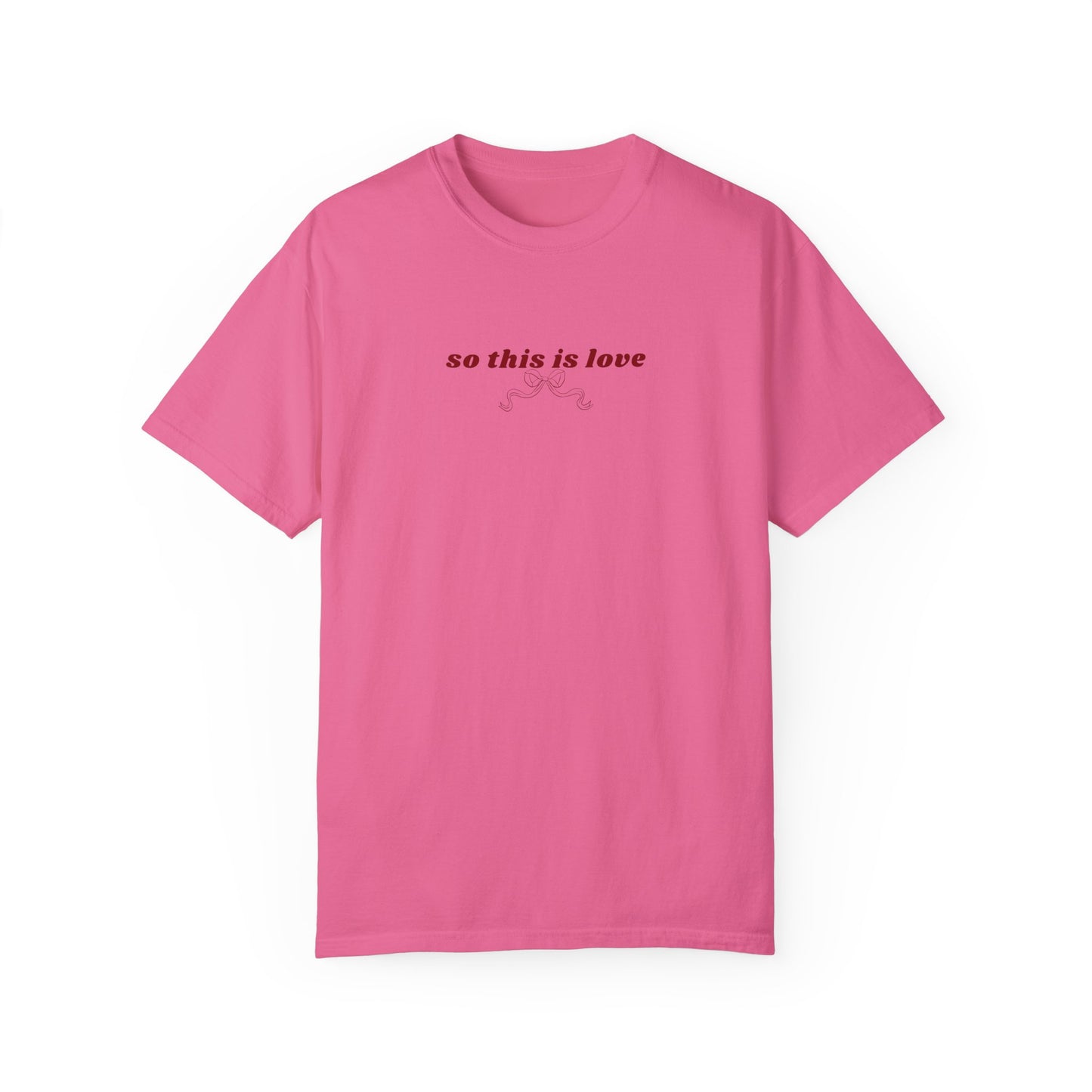 So This is Love- Comfort Colors T-shirt