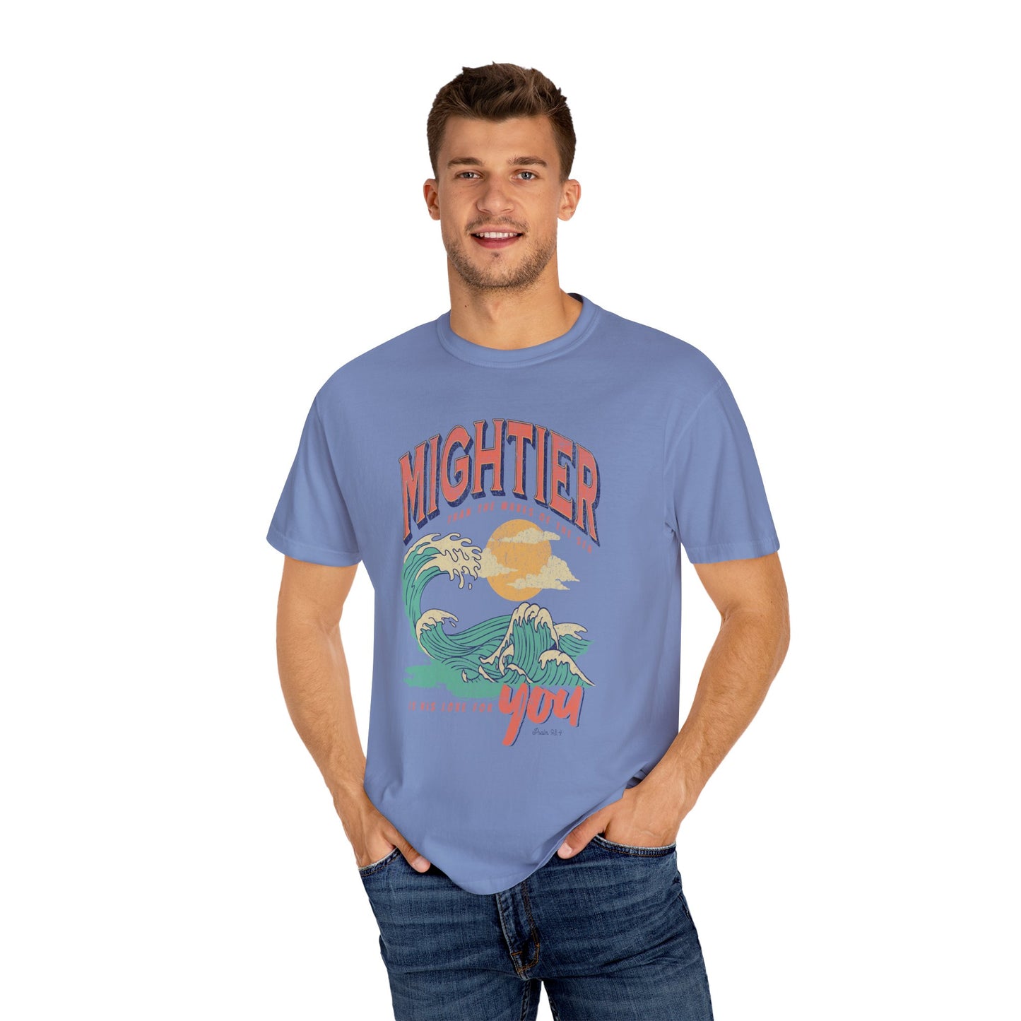 Mightier Than The Waves- Comfort Colors T-shirt