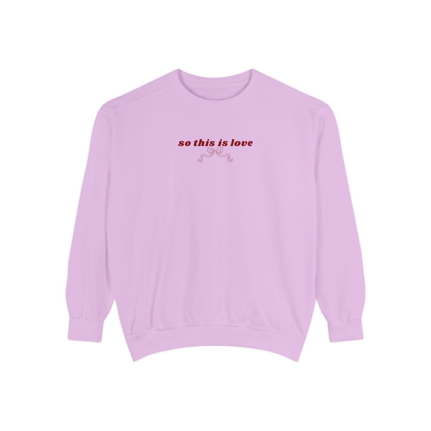 So This is Love- Comfort Colors Sweatshirt