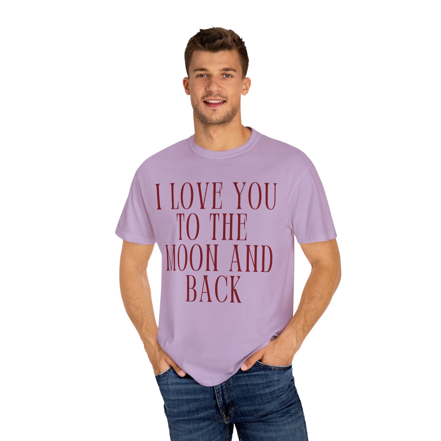 I Love You to the Moon and Back- Comfort Colors T-shirt