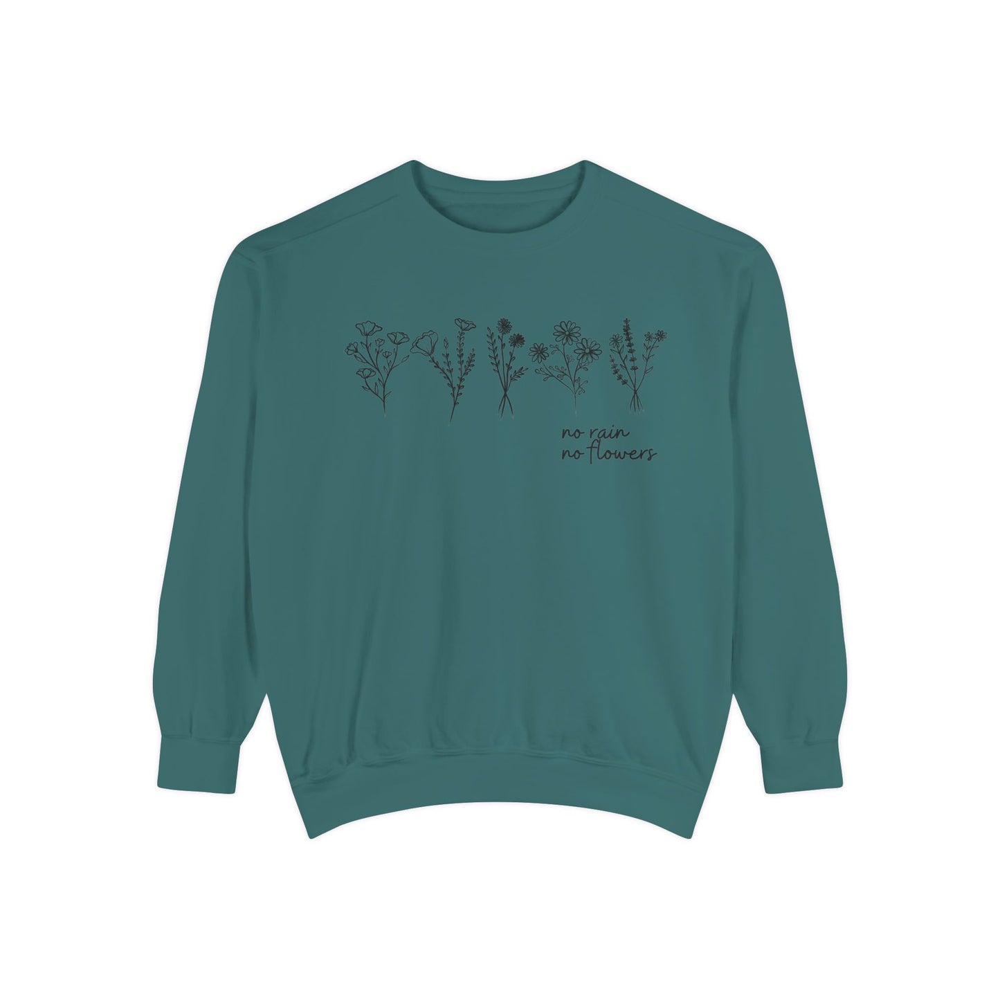 No Rain No flowers- Comfort Colors Garment-Dyed Sweatshirt